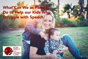 What Can We as Parents Do to Help our Kids Who Struggle with Speech