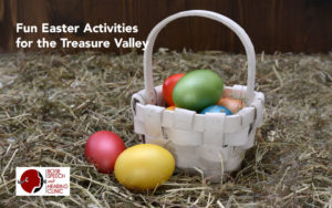 Fun Easter Activities for the Treasure Valley