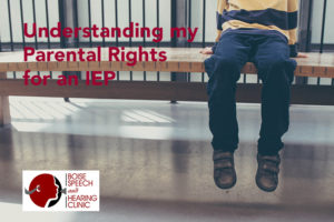 Understanding my Parental Rights for an IEP